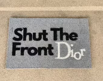 Shut The Front Dior Mat